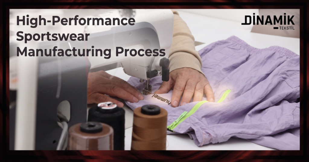 High Performance Sportswear manufacturing process